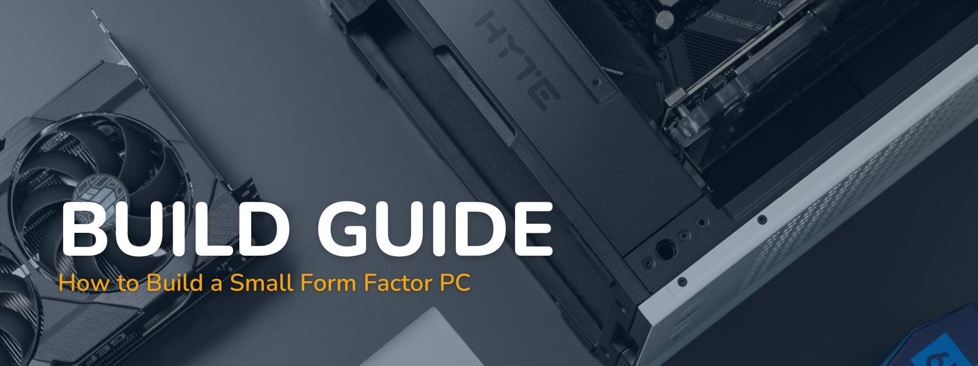 How to Build a Small Form Factor PC in 2022