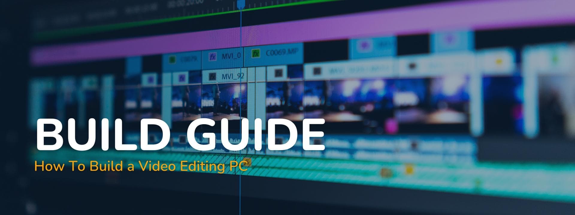 How To Build a Video Editing PC (2022 Guide)