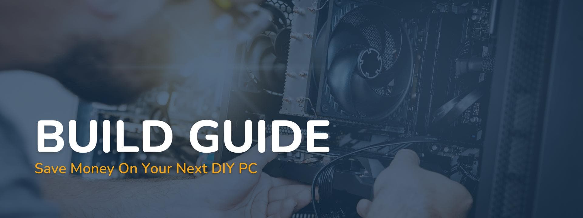 Save Money On Your Next DIY PC: 3 Quick Tips